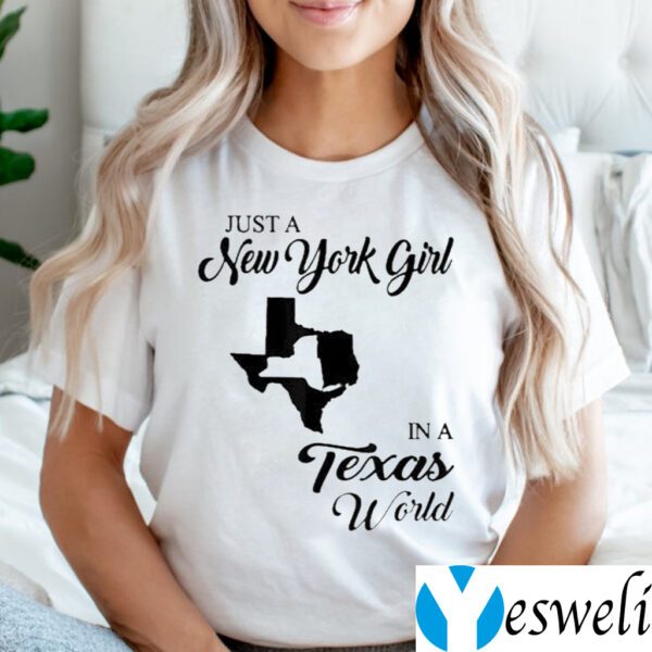 Just New York girl in a Texas world NY TeeShirt