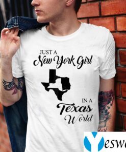Just New York girl in a Texas world NY TeeShirts