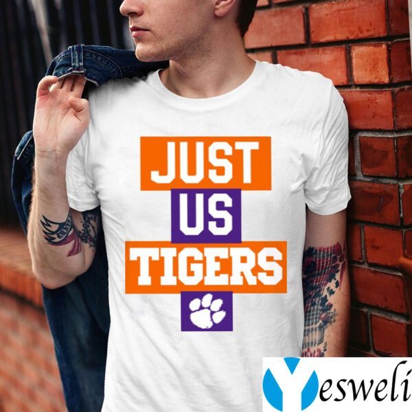 Just Us Clemson Tigers Shirt