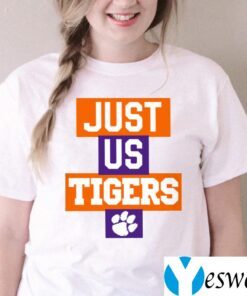 Just Us Clemson Tigers Shirts