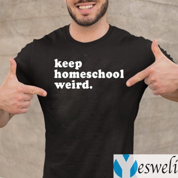 Keep Homeschool Weird TeeShirts