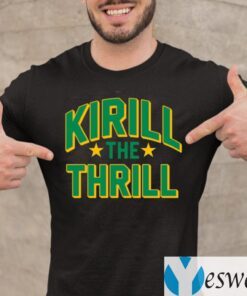 Kirill The Thrill TeeShirts