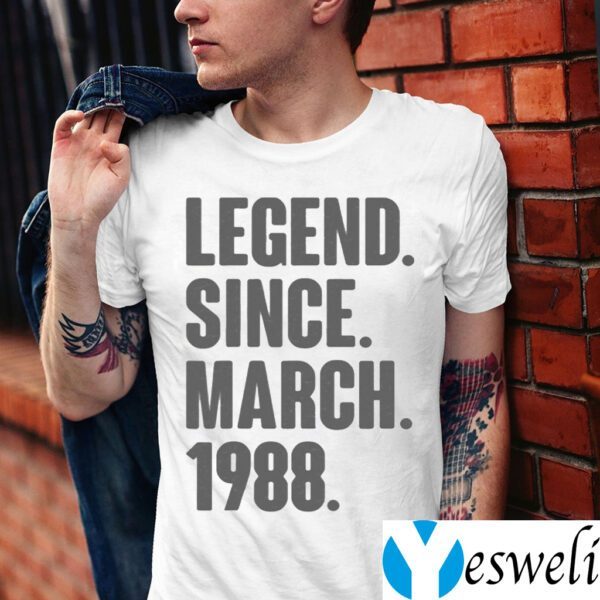 Legend Since March 1988 Birthday Gift For 33 Year Old TeeShirts