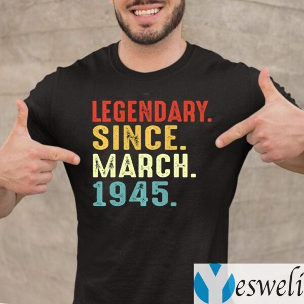 Legendary Since March 1945 Shirt