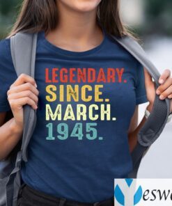 Legendary Since March 1945 Shirts