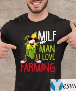 MILF Man I Love Farming Shirt