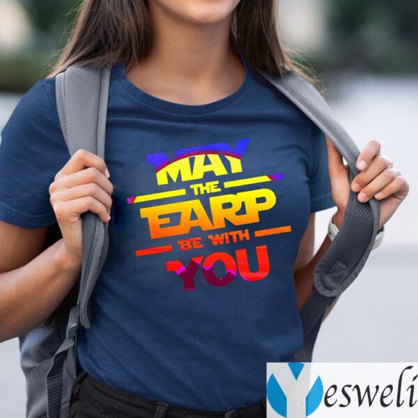May The Earp Be With You Shirt