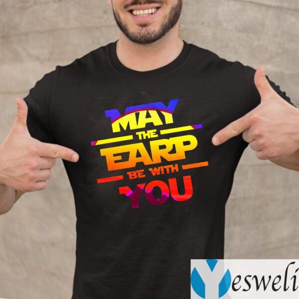 May The Earp Be With You Shirts