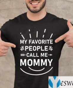 My Favorite People Call Me Mommy Flowers Mothers Day Shirts