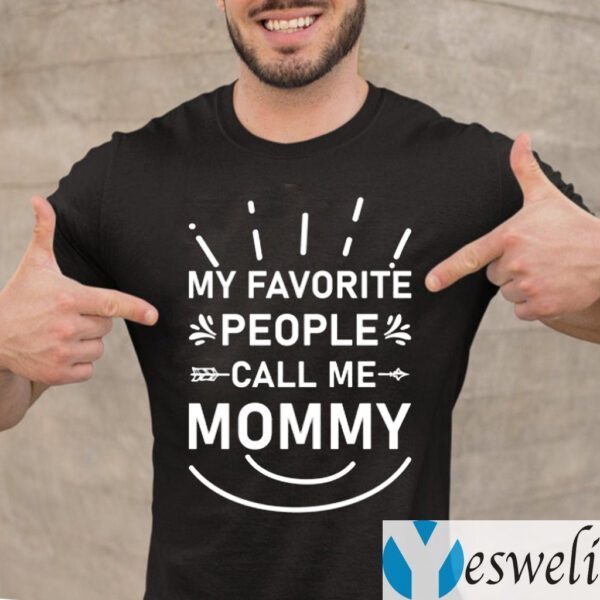 My Favorite People Call Me Mommy Flowers Mothers Day Shirts
