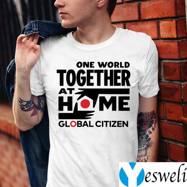 One World Together At Home Global Citizen Shirt