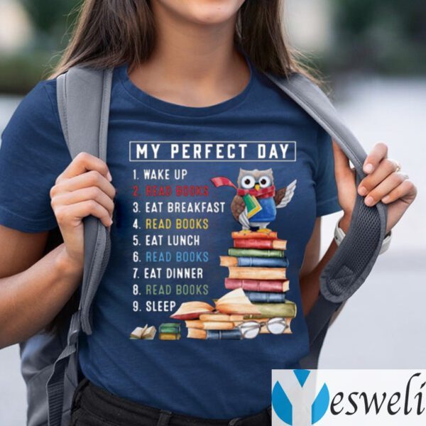 Owl My Perfect Day Wake Up Read Books Eat Breakfast Read Books Shirts