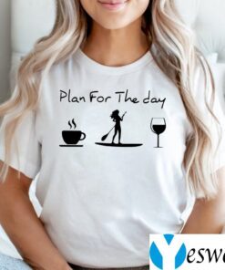 Plan For The Day T-Shirts