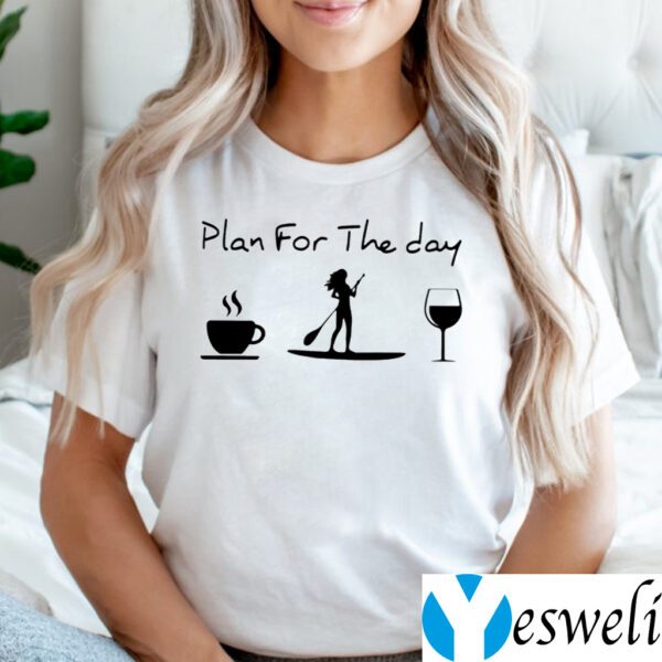 Plan For The Day T-Shirts