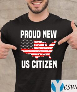 Proud New Us Citizen American Flag Shirts