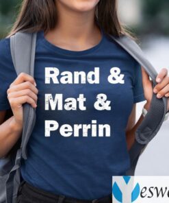 Rand And Mat And Perrin TeeShirt