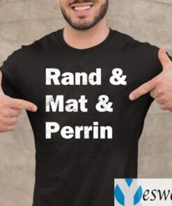 Rand And Mat And Perrin TeeShirts