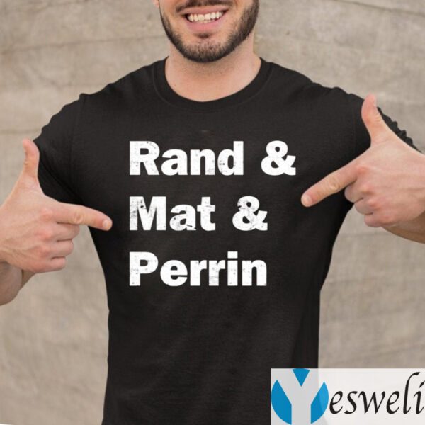 Rand And Mat And Perrin TeeShirts