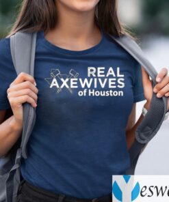 Real Axewives Of Houton TeeShirt