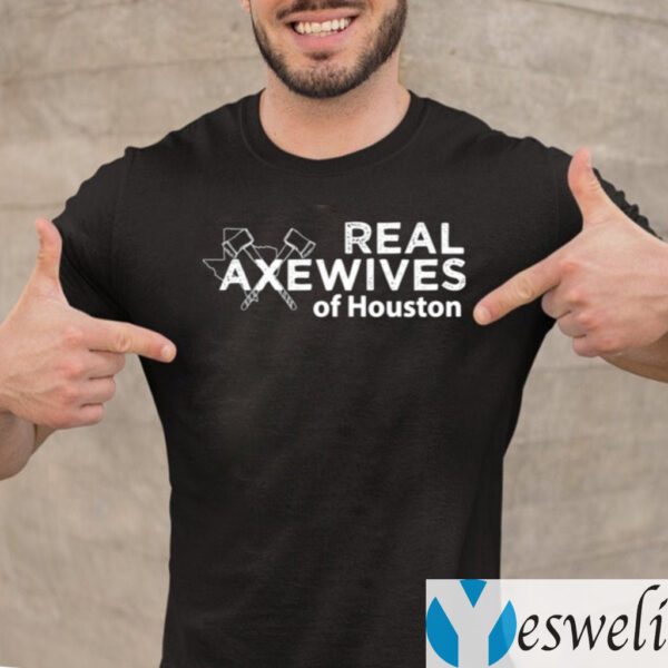 Real Axewives Of Houton TeeShirts