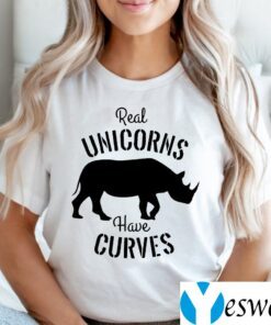 Real Unicorns Have Curves Save The Chubby One TeeShirt