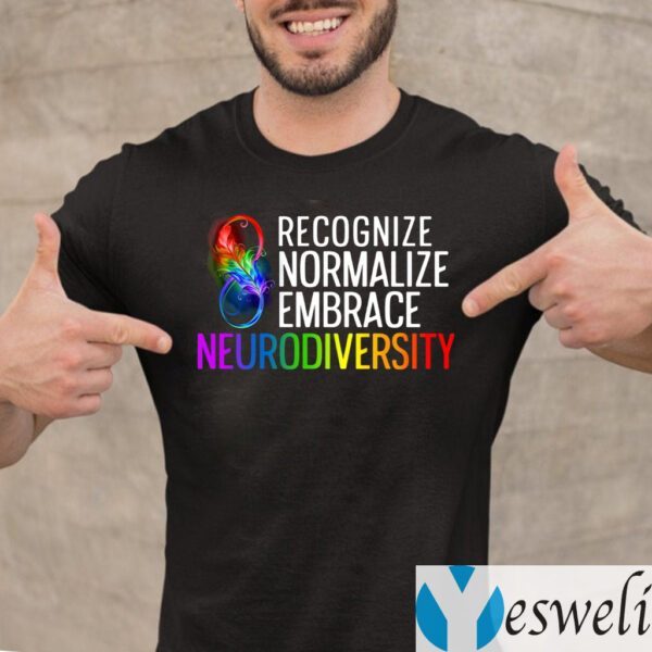 Recognize Normalize Embrace Neurodiversity T-Shirt