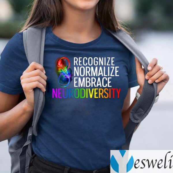 Recognize Normalize Embrace Neurodiversity T-Shirts