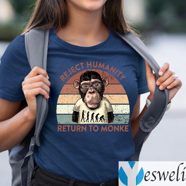 Reject Humanity Return To Monke T-Shirts