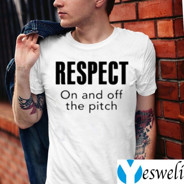 Respect On And Off The Pitch Shirts