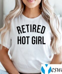 Retired Hot Girl TeeShirt