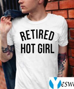 Retired Hot Girl TeeShirts
