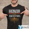 Roots Honor Thy Ancestors TeeShirts