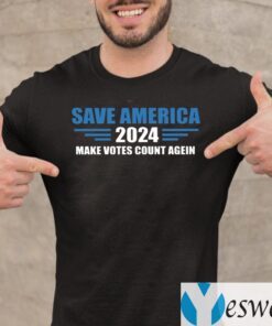 Save America 2024 Make Votes Count Again TeeShirts