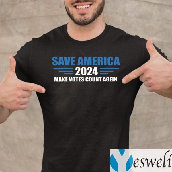 Save America 2024 Make Votes Count Again TeeShirts