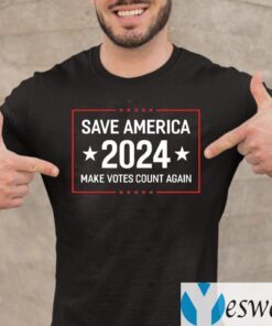 Save America 2024 Make Votes Count Again US Tee-Shirt