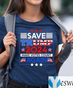 Save Trump 2024 Make Votes Count Again T-Shirts