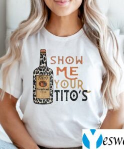 Show Me Your Tito’s TeeShirt