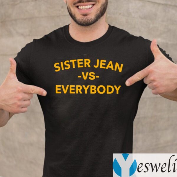 Sister Jean Vs Everybody Shirt