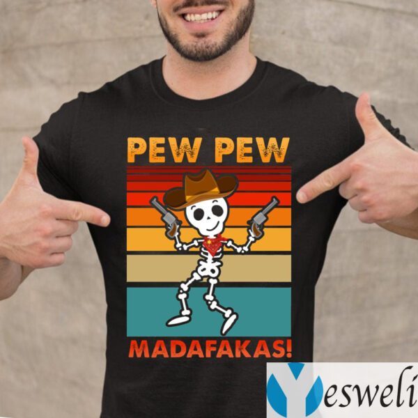 Skeleton Pew Pew Madafakas T-Shirt