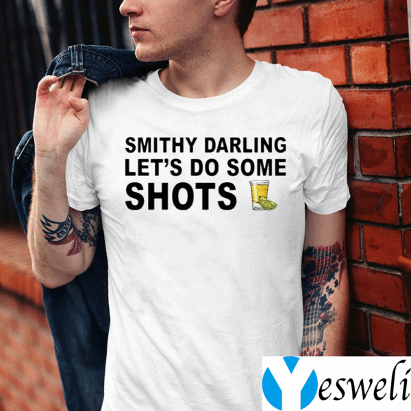 Smithy-Darling-Let’s-Go-Do-Some-Shots-TeeShirt