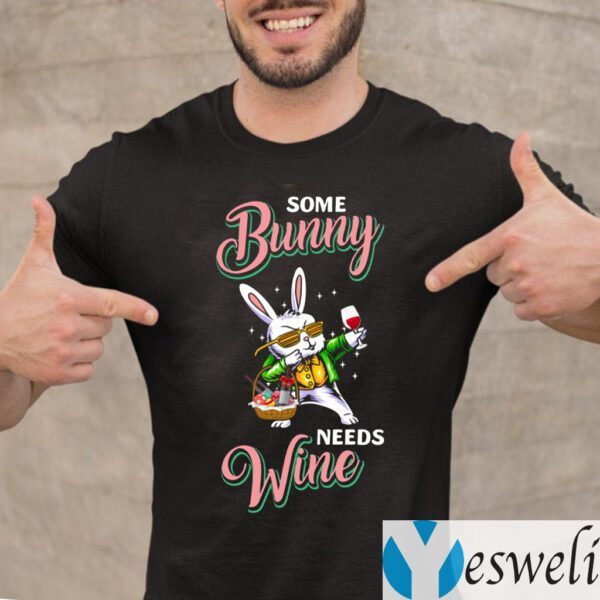 Some Bunny Needs Wine Easter Bunny Dabbing Shirts