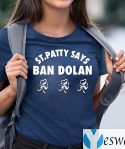 St Patty Says Ban Dolan TeeShirt