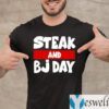 Steak And BJ Day Shirt