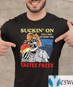 Suckin’ On Chili Dog Outside The Tastee Freez Shirt