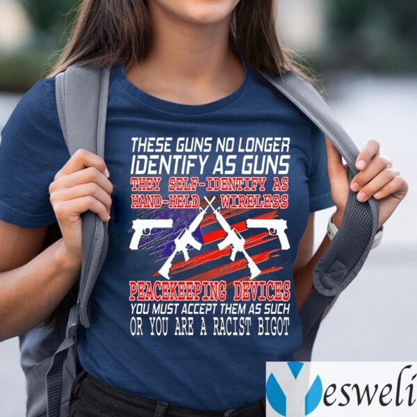 These Guns No Longer Identify As Guns Shirt