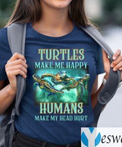 Turtles Make Me Happy Humans Make My Head Hurt T-Shirts