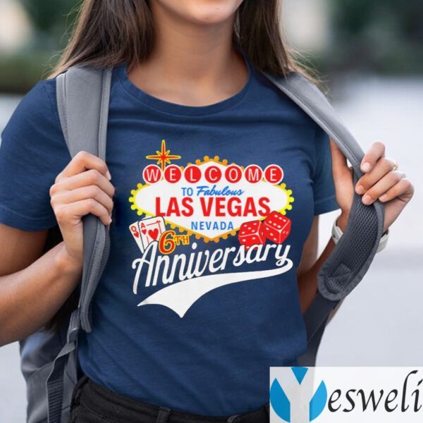 Welcome To Fabulous Las Vegas Nevada 6th Anniversary TeeShirt