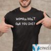 Woman Don’t Owe You Shit TeeShirts