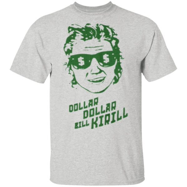 Dollar Dollar Bill Kirill Kaprizov T-Shirt