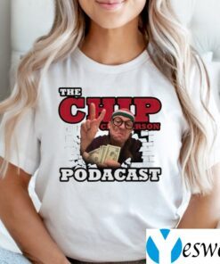 the chip chipperson podacast shirts